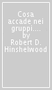 Cosa accade nei gruppi. L individuo nella comunità