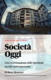 Cosa c e che non va nella Societa Oggi