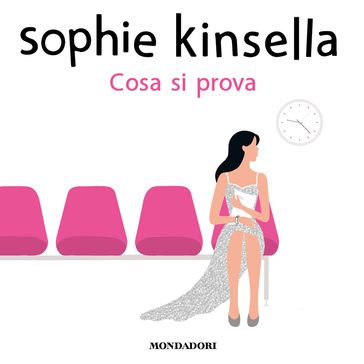 Cosa si prova - Sophie Kinsella