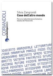 Cose dell altro mondo. Percorsi nella letteratura fantastica italiana del Novecento