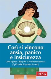 Così si vincono ansia, panico e insicurezza