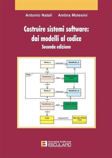 Costruire sistemi software. Dai modelli al codice - Antonio Natali - Ambra Molesini