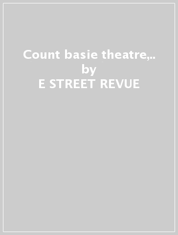 Count basie theatre,.. - E STREET REVUE