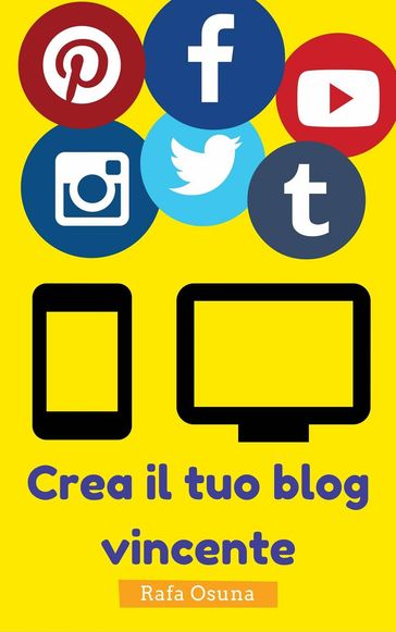 Crea il tuo blog vincente - Rafa Osuna