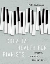 Creative Health for Pianists