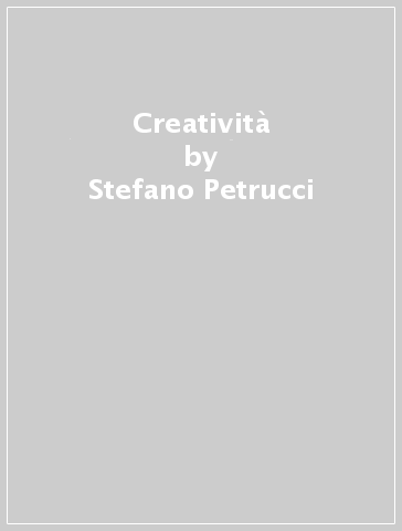 Creatività - Stefano Petrucci