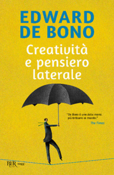 Creatività e pensiero laterale - Edward De Bono