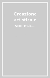 Creazione artistica e società. Per la liberazione dell evento poetico