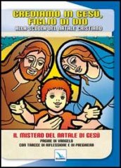 Crediamo in Gesù, figlio di Dio. Alla scuola del Natale cristiano