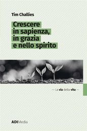 Crescere in sapienza, in grazie e nello spirito