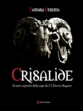 Crisalide. I 7 demoni reggenti. Vol. 6