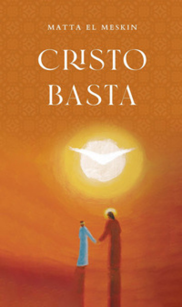 Cristo basta - Matta El Meskin