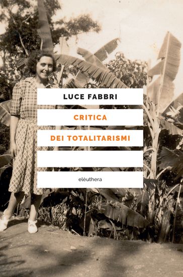 Critica dei totalitarismi - Luce Fabbri