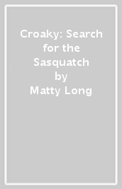 Croaky: Search for the Sasquatch