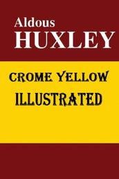 Crome Yellow Illustrated