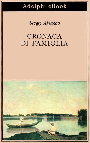 Cronaca di famiglia - Sergej Timofeevic Aksakov