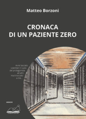 Cronaca di un paziente zero - Matteo Borzoni