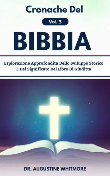 Cronache Del Bibbia Vol. 3 - Dr. Augustine Whitmore