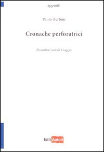 Cronache perforatrici - Paolo Zerbini