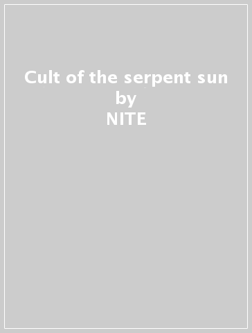 Cult of the serpent sun - NITE