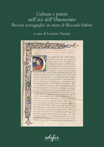 Cultura e potere nell'età dell'Umanesimo. Percorsi storiografici in onore di Riccardo Fubini