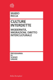 Culture interdette. Modernità, migrazioni, diritto interculturale