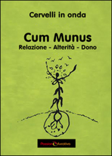 Cum Munus. Relazione, alterità, dono - Cervelli in onda