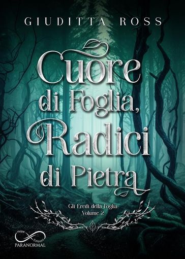 Cuore di Foglia, Radici di Pietra - Giuditta Ross - Angelice Graphics