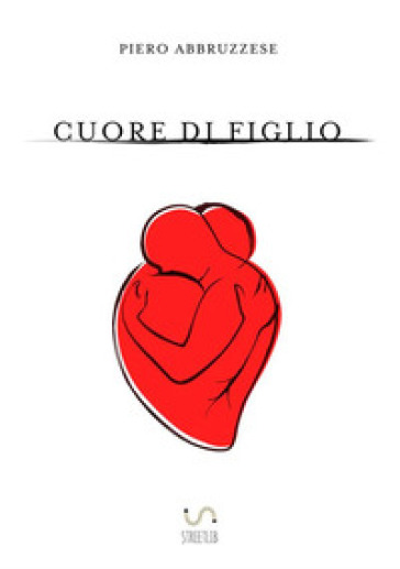 Cuore di figlio - Pietro Abruzzese