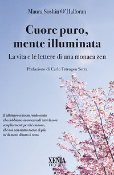 Cuore puro, mente illuminata. Diario di una monaca zen - Maura O