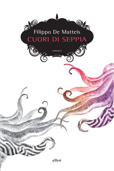 Cuori di seppia - Filippo De Matteis