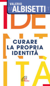 Curare la propria identità