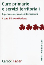 Cure primarie e servizi territoriali. Esperienze nazionali e internazionali