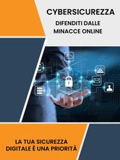 Cybersicurezza: difenditi dalle minacce online.