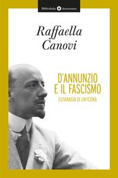 D Annunzio e il fascismo