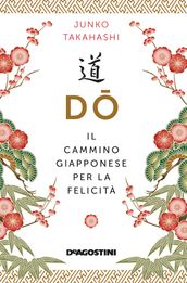 D. Il cammino giapponese per la felicità