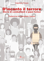 D incanto il terrore. Storia di combattimenti e pazzi furiosi