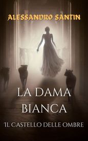 LA DAMA BIANCA: IL CASTELLO DELLE OMBRE