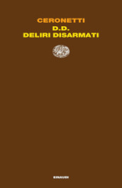 D.D. Deliri Disarmati