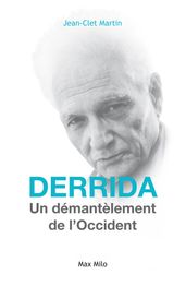 DERRIDA : Le démantèlement de l Occident