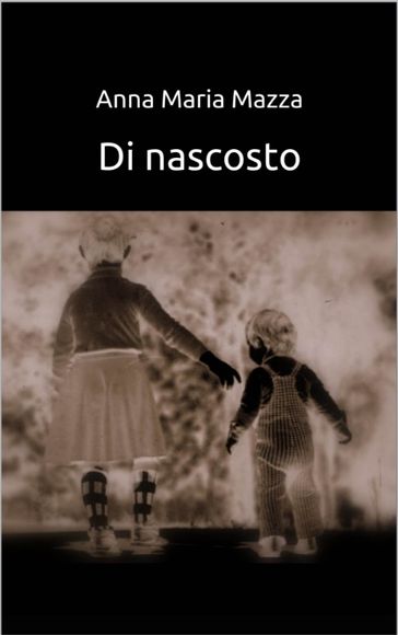 DI NASCOSTO - Anna Maria Mazza