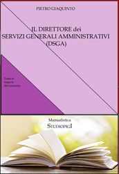 Il DIRETTORE dei SERVIZI GENERALI AMMINISTRATIVI (DSGA)