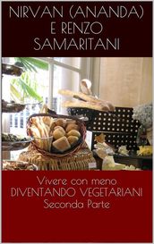 DIVENTANDO VEGETARIANI, Vivere con meno 2