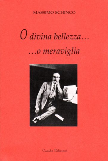 O DIVINA BELLEZZA, O MERAVIGLIA! - Massimo Schinco