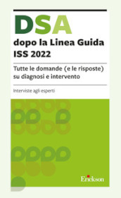 DSA dopo la Linea Guida ISS 2022. Tutte le domande (e le risposte) su diagnosi e intervento