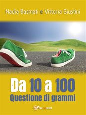 Da 10 a 100. Questione di grammi