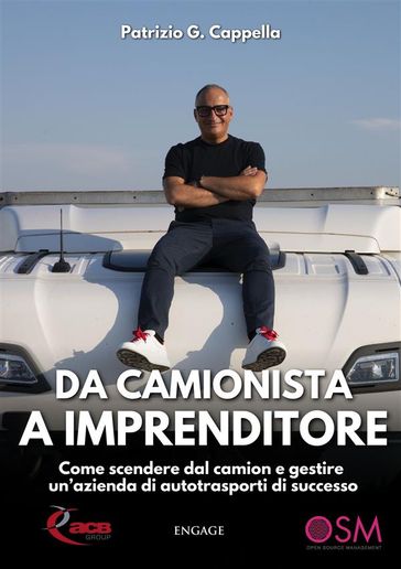 Da Camionista a Imprenditore - Patrizio Cappella