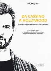 Da Cassino a Hollywood. Storia di un giovane produttore