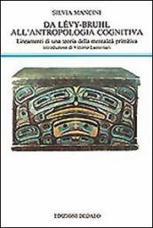 Da Lévy-Bruhl all antropologia cognitiva. Lineamenti di una teoria della mentalità primitiva