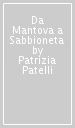 Da Mantova a Sabbioneta